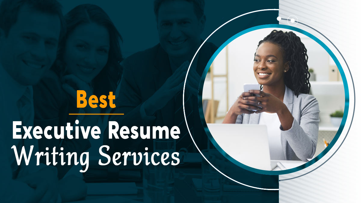 The Best Executive Resume Writing Services (February 2025)