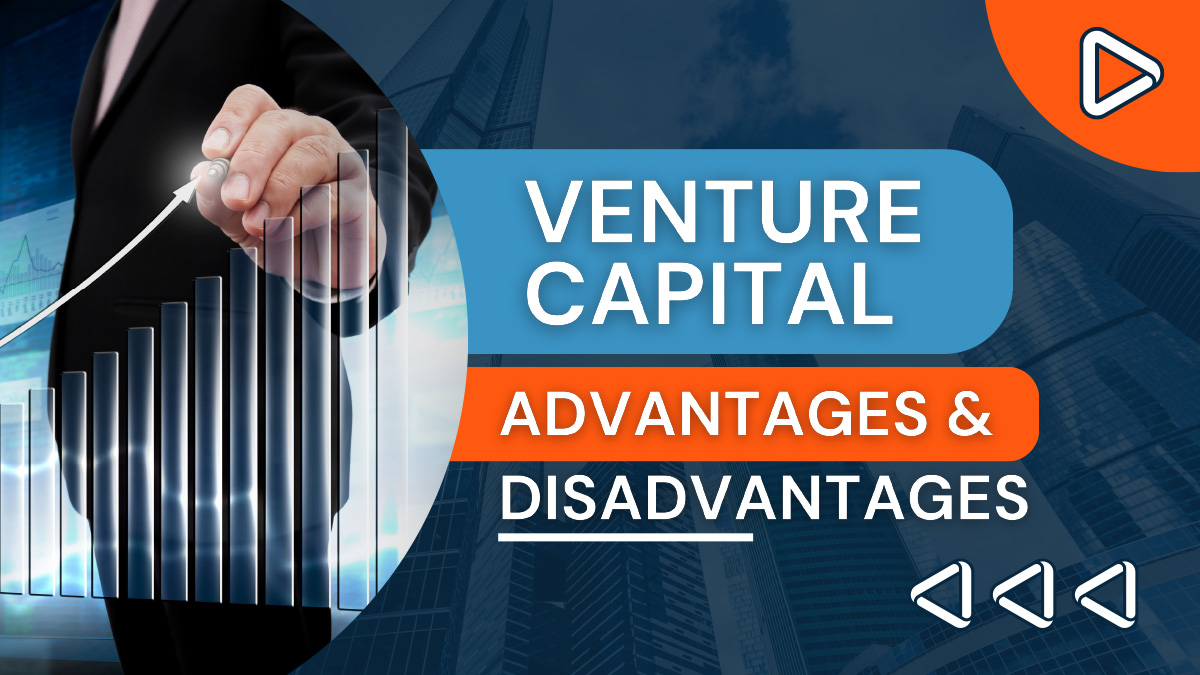 Venture Capital Advantages and Disadvantages