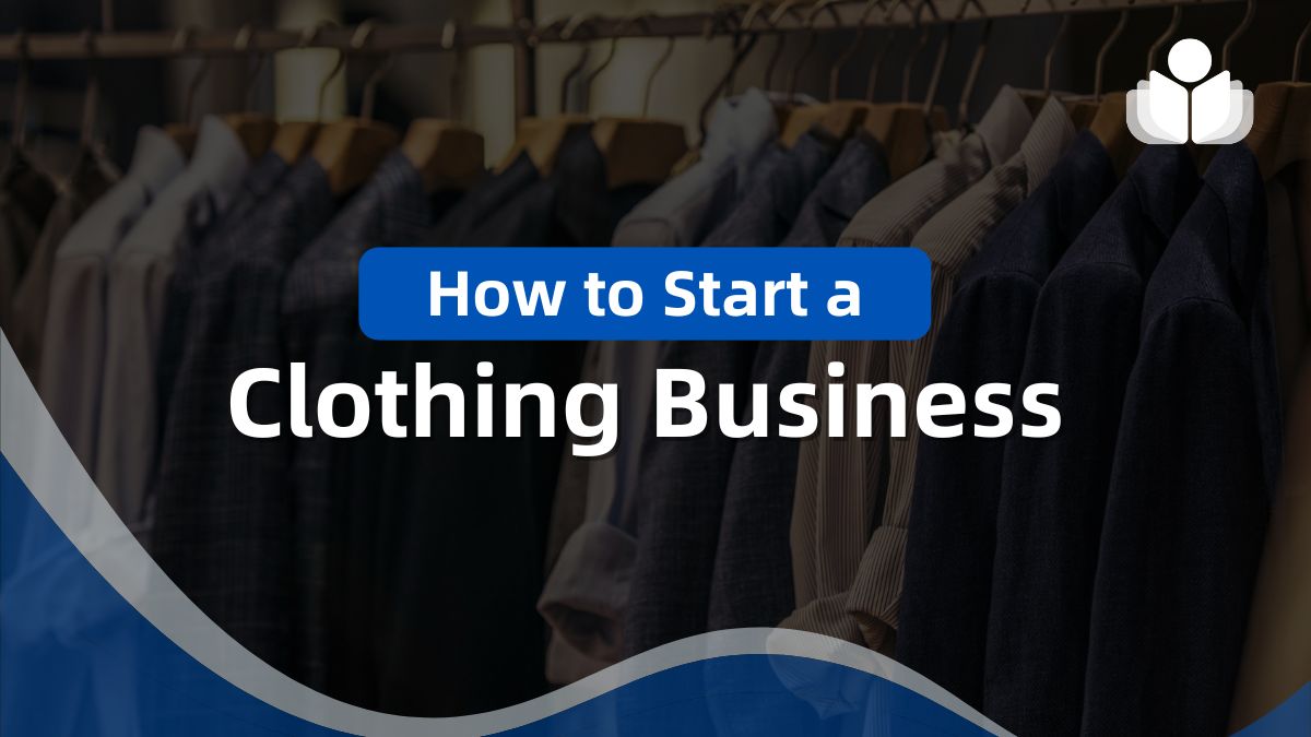 How to Start a Clothing Business