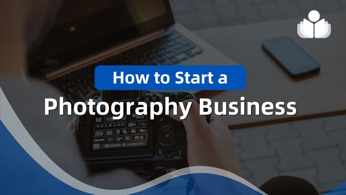 How to Start a Photography Business