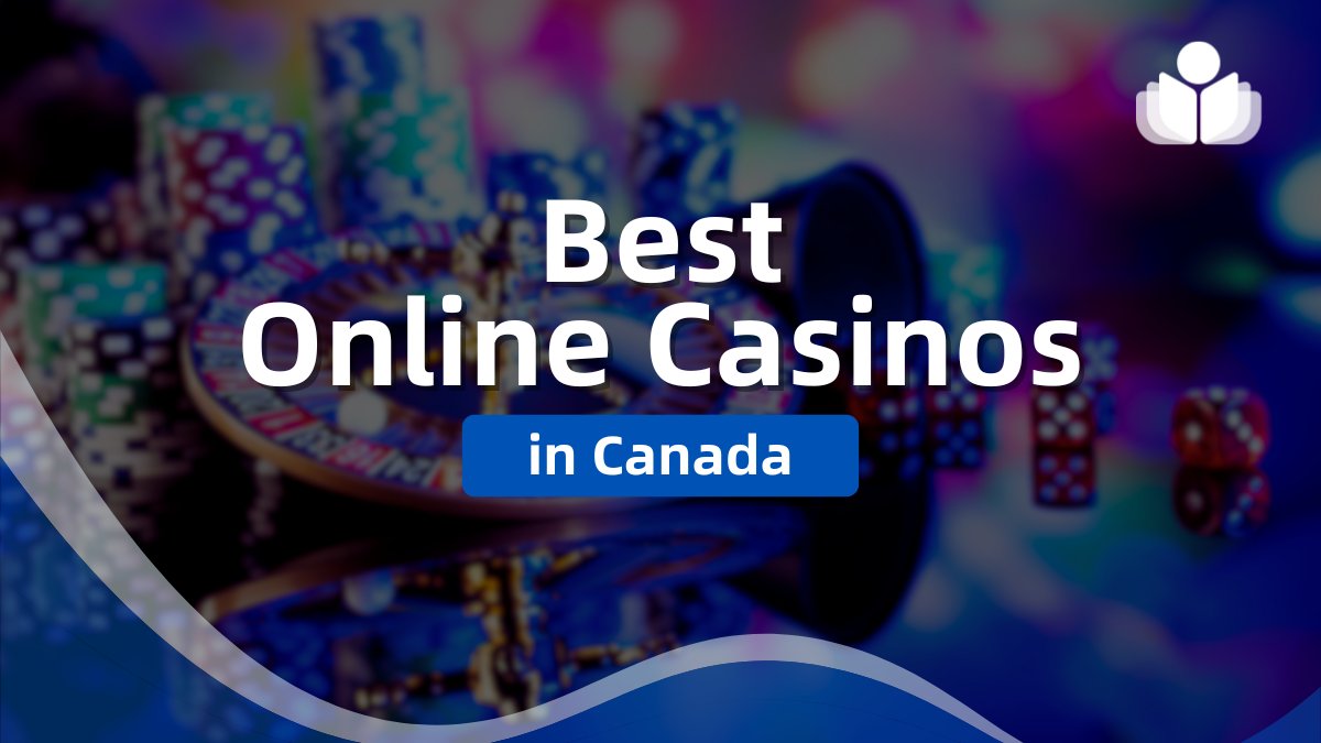 10 Best Online Casinos in Canada – Top Real Money Canadian Casino Sites in 2024