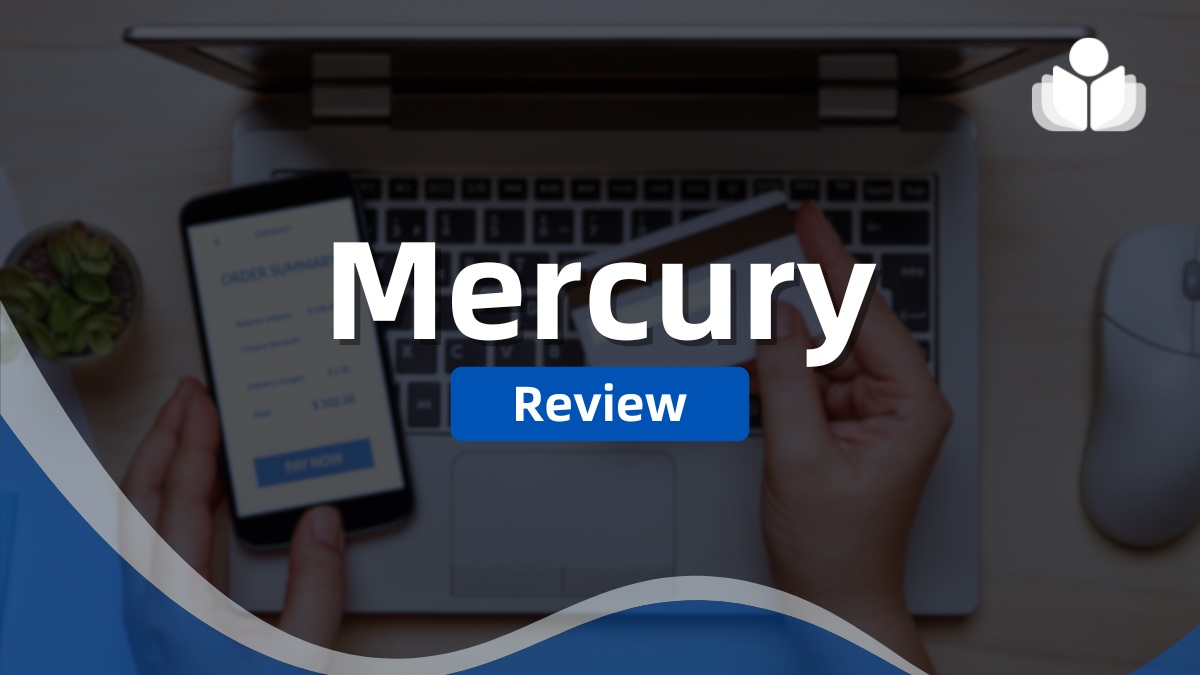 Mercury Business Bank Review 2024: Pros, Cons, & Features 