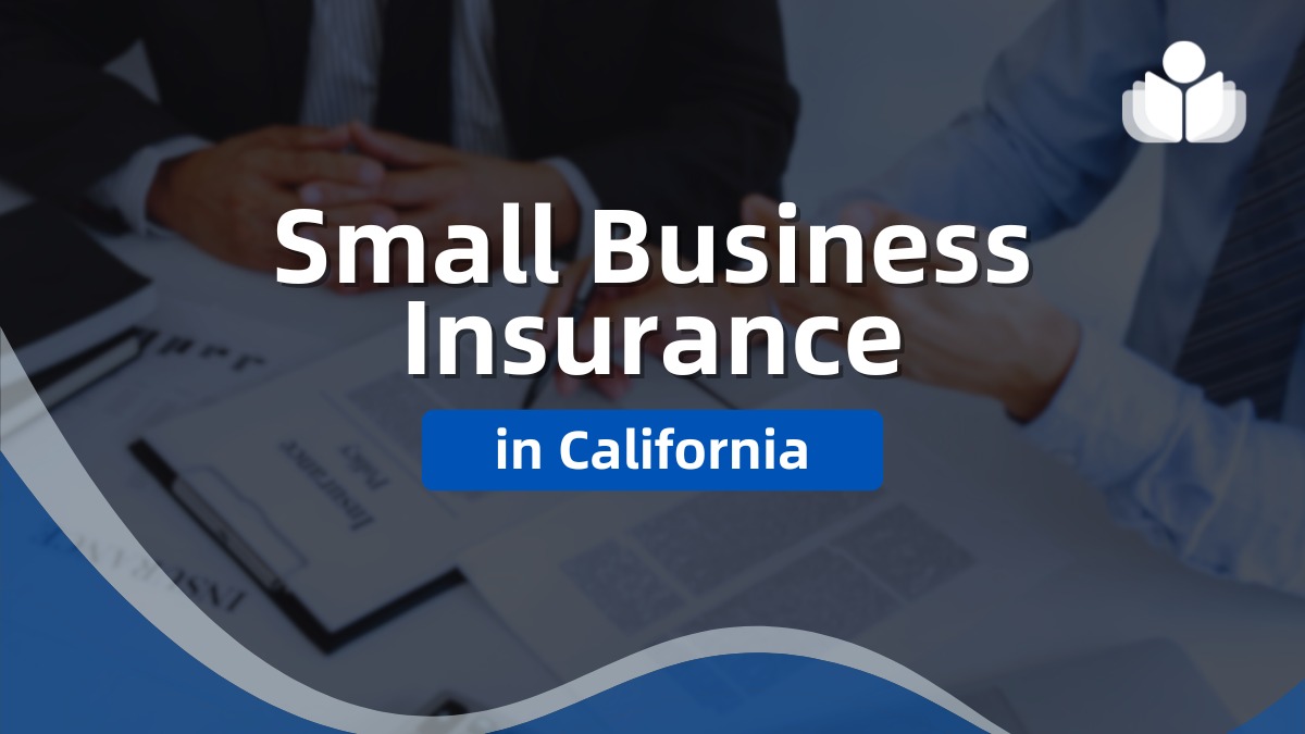 7 Best Small Business Insurance in California for 2024