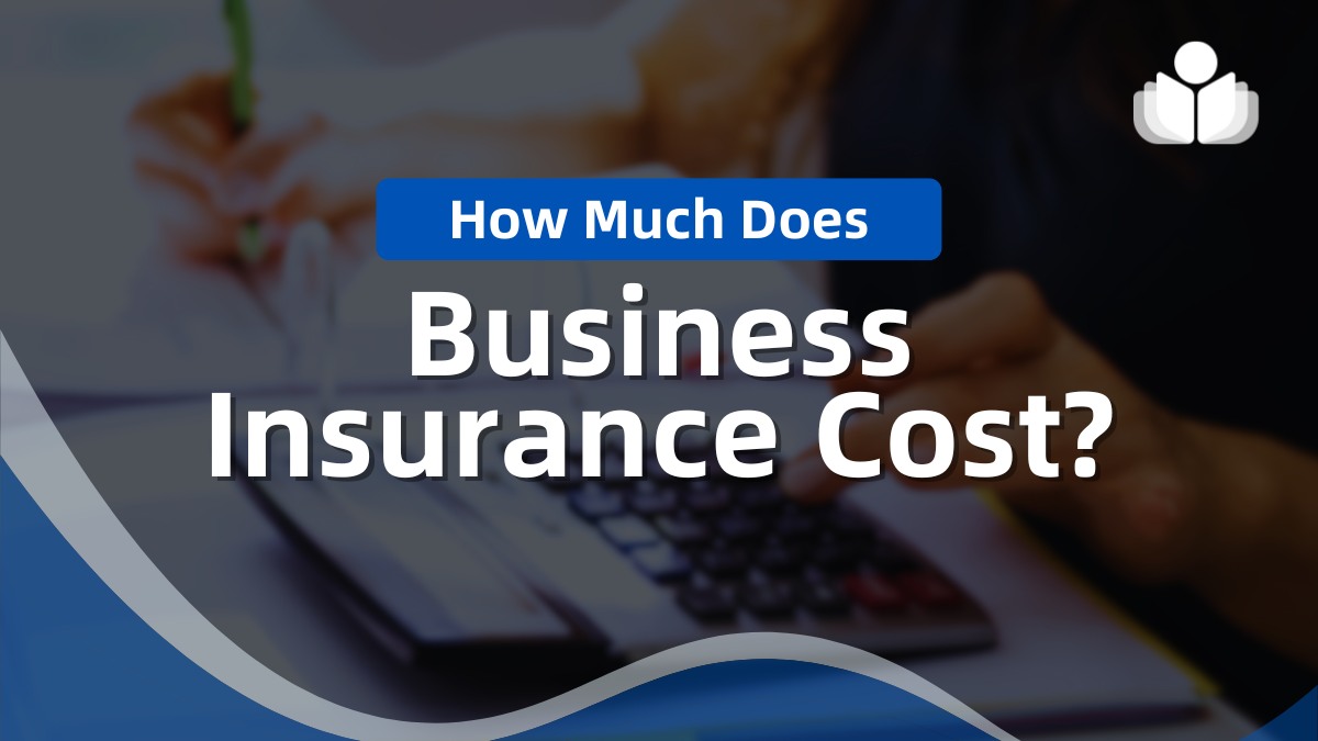 How Much Does Business Insurance Cost