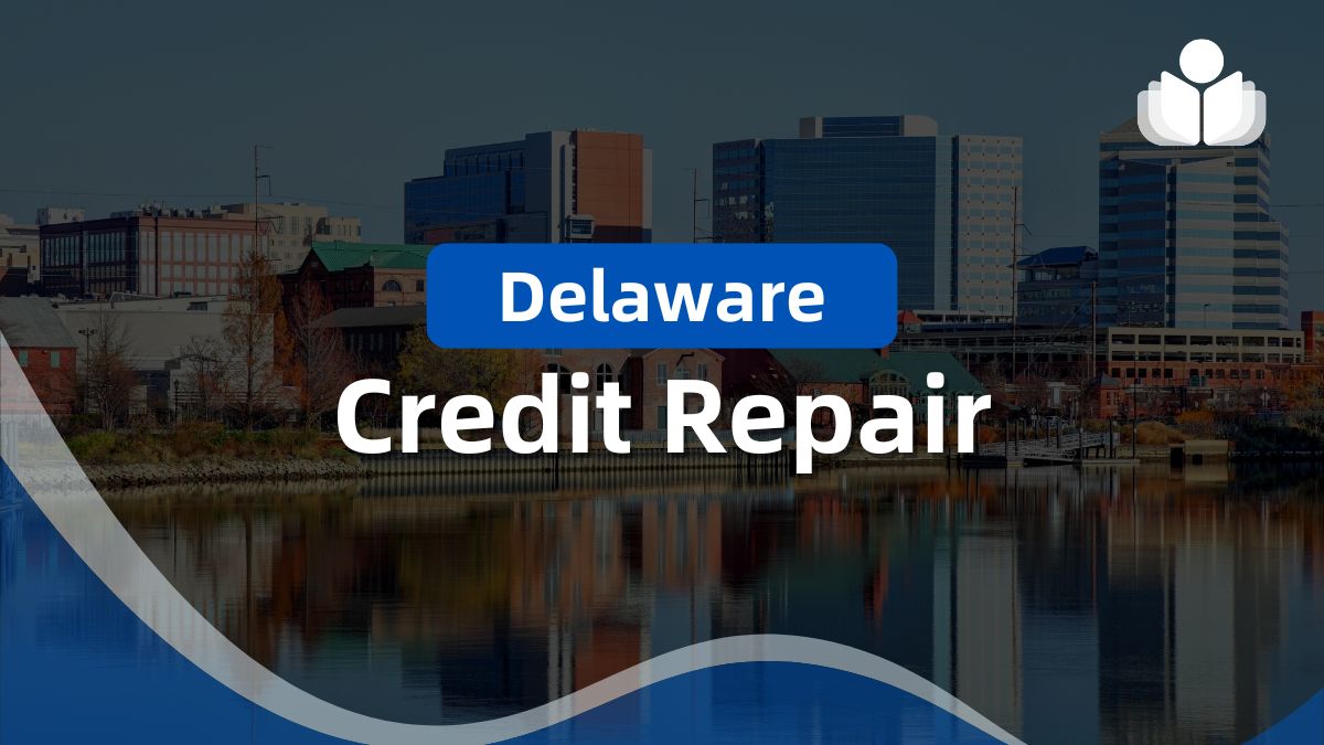 7 Best Delaware Credit Repair Companies in 2025