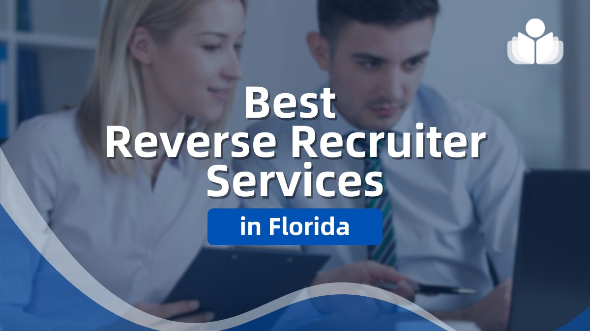 6 Best Reverse Recruiter Services in Florida – Tried & Tested