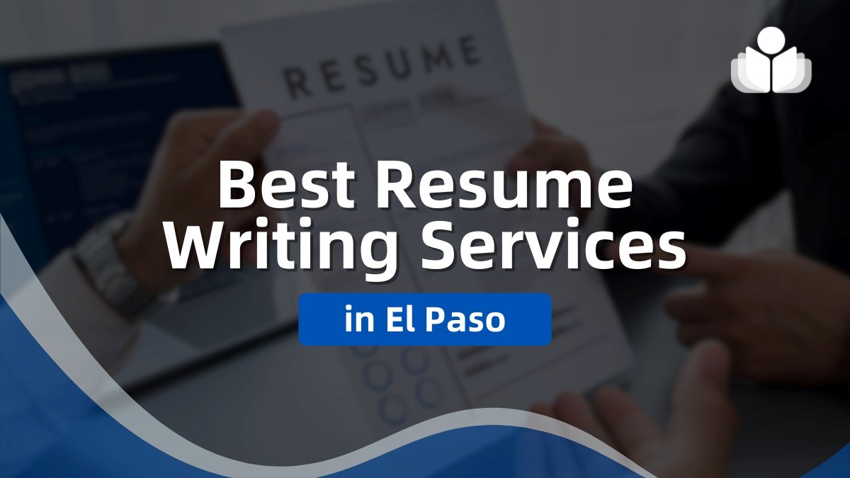 13 Best Resume Writing Services in El Paso: 2024 Guide 