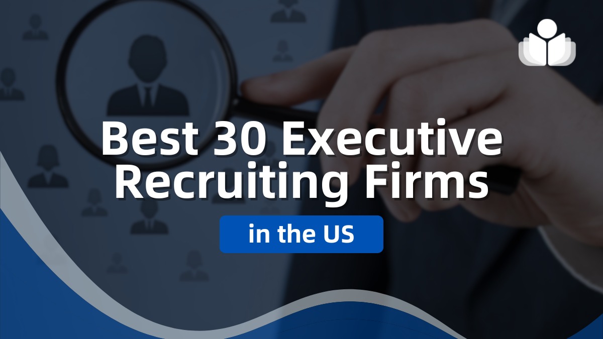 Best 30 Executive Recruiting Firms in the US